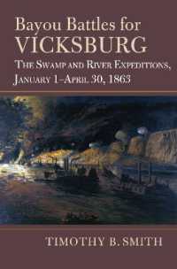 Bayou Battles for Vicksburg : The Swamp and River Expeditions, January 1-April 30, 1863 (Modern War Studies)