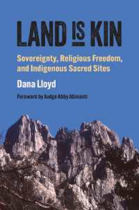 Land Is Kin : Sovereignty, Religious Freedom, and Indigenous Sacred Sites, Foreword by Judge Abby Abinanti
