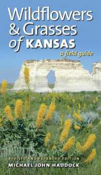 Wildflowers and Grasses of Kansas : A Field Guide, Revised and Expanded Edition