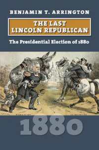The Last Lincoln Republican : The Presidential Election of 1880 (American Presidential Elections)