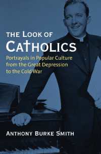 The Look of Catholics : Portrayals in Popular Culture from the Great Depression to the Cold War