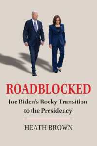 Roadblocked : Joe Biden's Rocky Transition to the Presidency