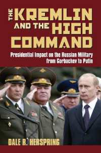 The Kremlin and the High Command : Presidential Impact on the Russian Military from Gorbachev to Putin (Modern War Studies)
