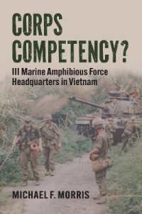 Corps Competency? : III Marine Amphibious Force Headquarters in Vietnam (Modern War Studies)