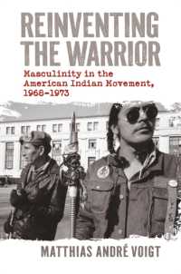 Reinventing the Warrior : Masculinity in the American Indian Movement, 1968-1973 (Lyda Conley Series on Trailblazing Indigenous Futures)