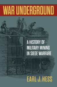 War Underground : A History of Military Mining in Siege Warfare