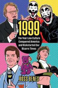1999 : The Year Low Culture Conquered America and Kickstarted Our Bizarre Times (Politics and Popular Culture)