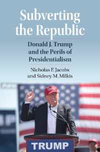 Subverting the Republic : Donald J. Trump and the Perils of Presidentialism