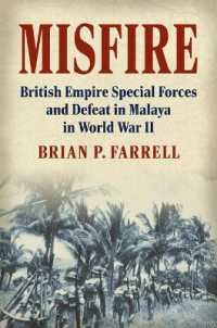 Misfire : British Empire Special Forces and Defeat in Malaya in World War II (Modern War Studies)