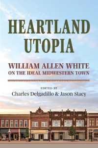 Heartland Utopia : William Allen White on the Ideal Midwestern Town
