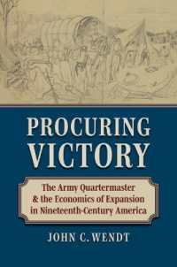 Procuring Victory : The Army Quartermaster and the Economics of Expansion in Nineteenth-Century America (Studies in Civil-military Relations)