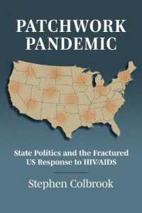 Patchwork Pandemic : State Politics and the Fractured US Response to HIV/AIDS (Studies in Government and Public Policy)