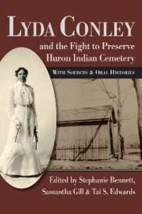 Lyda Conley and the Fight to Preserve Huron Indian Cemetery : With Sources and Oral Histories (Lyda Conley Series on Trailblazing Indigenous Futures)