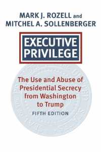 Executive Privilege : Presidential Power, Secrecy, and Accountability (Studies in Government and Public Policy) （5TH）