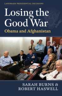 Losing the Good War : Obama and Afghanistan (Landmark Presidential Decisions)