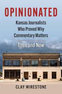 Opinionated : Kansas Journalists Who Proved Why Commentary Matters—Then and Now
