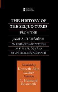 The History of the Seljuq Turks : The Saljuq-nama of Zahir al-Din Nishpuri (Routledge Studies in the History of Iran and Turkey)