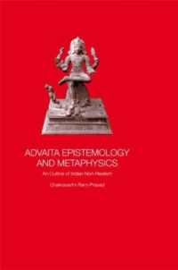 Advaita Epistemology and Metaphysics : An Outline of Indian Non-Realism