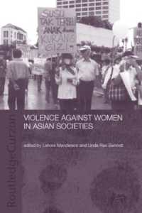 アジア社会における対女性暴力：性的不平等と暴力発動機構<br>Violence against Women in Asian Societies : Gender Inequality and Technologies of Violence (Asaa Women in Asia Series)