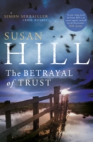 Betrayal of Trust : Simon Serrailler Book 6 -- Hardback