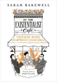 At The Existentialist Cafe: Freedom， Being， and Apricot Cocktails