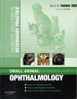 Small Animal Ophthalmology (Saunders Solutions in Veterinary Practice) （1ST）