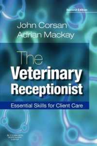 The Veterinary Receptionist : Essential Skills for Client Care （2ND）