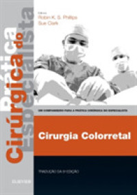 直腸結腸外科：専門外科必携（第５版）<br>Colorectal Surgery (A Companion to Specialist Surgical Practice) （5TH）