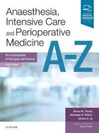 麻酔・集中治療・周術期医学　Ａ－Ｚ（第６版）<br>Anaesthesia, Intensive Care and Perioperative Medicine A-Z : An Encyclopaedia of Principles and Practice (Frca Study Guides) （6TH）