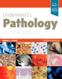 アンダーウッド病理学（第７版）<br>Underwood's Pathology: a Clinical Approach -- Paperback / softback （7 ed）