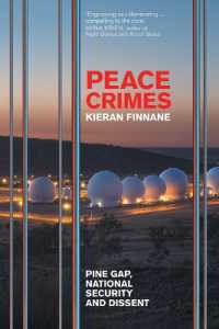Peace Crimes : Pine Gap, National Security and Dissent