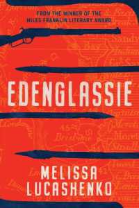 Edenglassie : An extraordinary story of early Brisbane from the Miles Franklin-winning author of Too Much Lip