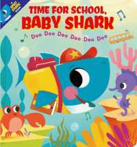 Time for School, Baby Shark! Doo Doo Doo Doo Doo Doo (BB) (Baby Shark) （Board Book）
