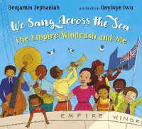 We Sang Across the Sea: the Empire Windrush and Me