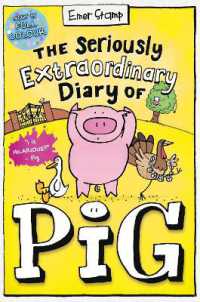 The Seriously Extraordinary Diary of Pig: Colour Edition (Pig)