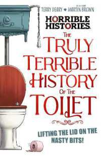 The Truly Terrible History of the Toilet-Flush with Facts (Horrible Histories)