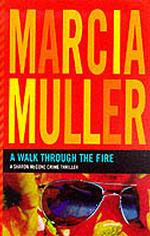 A Walk Through the Fire: A Sharon McCone Crime Thriller (A Sharon McCone Mystery)