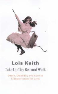 Take Up Thy Bed and Walk: Death， Disability and Cure in Classic Fiction for Girls