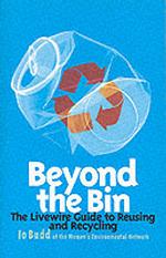Beyond the Bin: The Livewire Guide to Reusing and Recycling (Livewire S.)