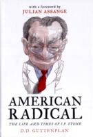 American Radical : The Life and Times of I. F. Stone