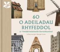 60 o Adeiladau Rhyfeddol yr Ymddiriedolaeth Genedlaethol : (Welsh edition)
