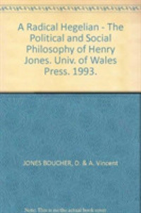 Radical Hegelian : Political and Social Philosophy of Henry Jones -- Hardback
