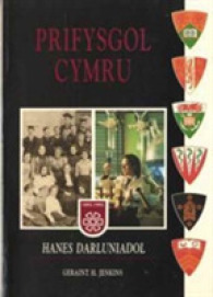 Prifysgol Cymru : Hanes Darluniadol -- Paperback / softback (Welsh Language Edition)