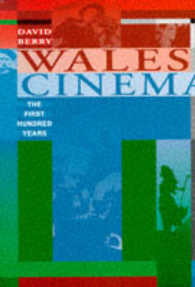 Wales and Cinema : The First Hundred Years -- Paperback / softback