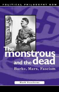 The Monstrous and the Dead : Burke, Marx, Fascism (Political Philosophy Now)