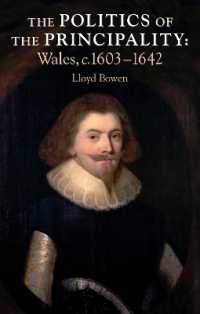The Politics of the Principality : Wales C. 1603-1642 (Studies in Welsh History)