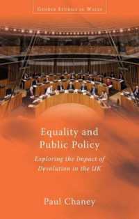 Equality and Public Policy : Exploring the Impact of Devolution in the UK (Gender Studies in Wales)