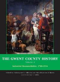 The Gwent County History, Volume 4 : Industrial Monmouthshire, 1780-1914 (Gwent County History)