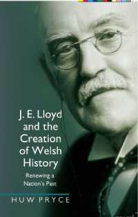 J. E. Lloyd and the Creation of Welsh History : Renewing a Nation's Past
