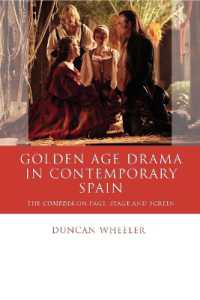 Golden Age Drama in Contemporary Spain : The Comedia on Page, Stage and Screen (Iberian and Latin American Studies)